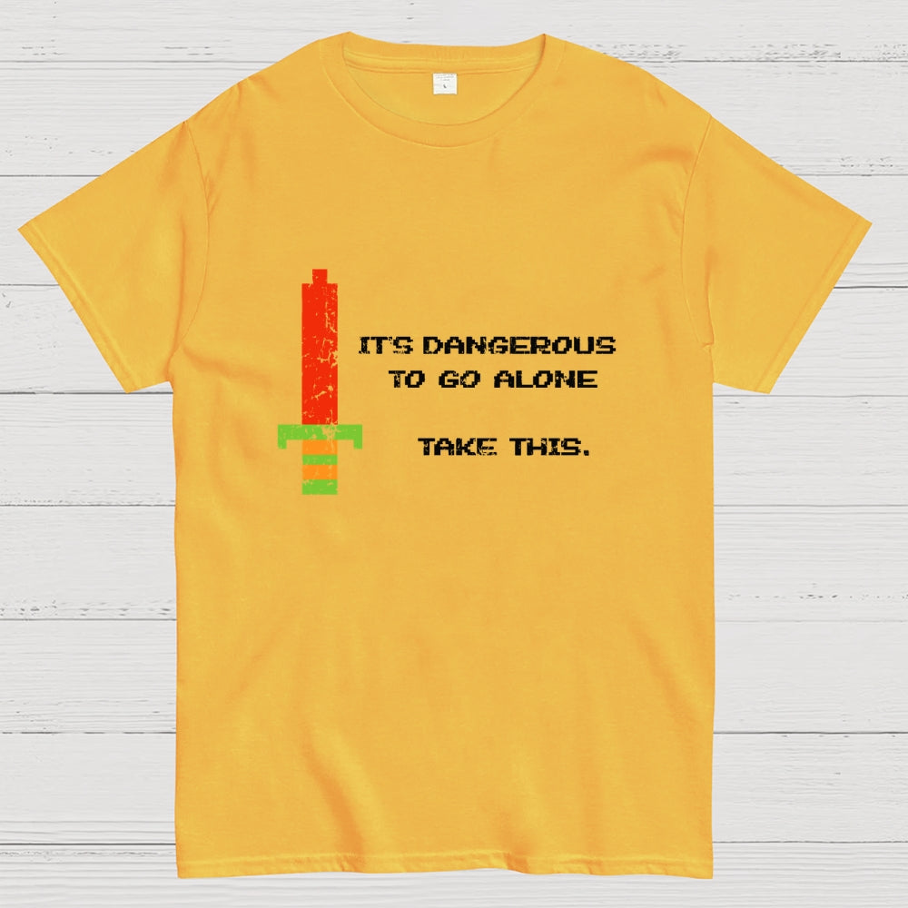 It's Dangerous To Go Alone  T-Shirt