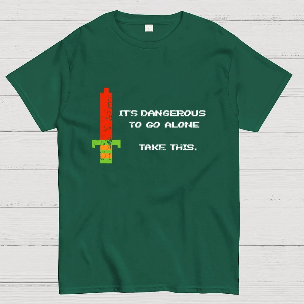 It's Dangerous To Go Alone  T-Shirt
