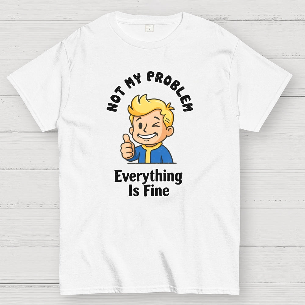 That's Not My Problem Art Print  T-Shirt