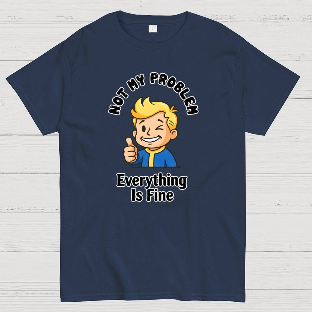 That's Not My Problem Art Print  T-Shirt