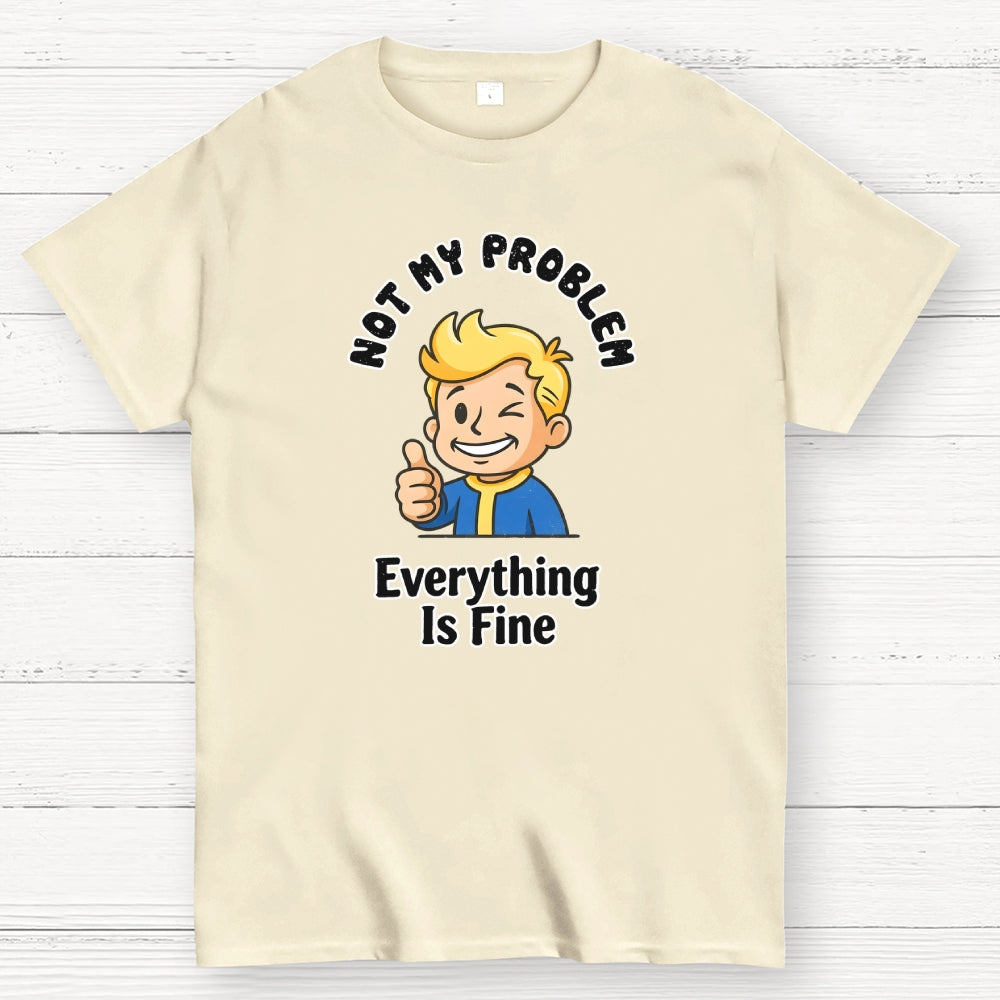 That's Not My Problem Art Print  T-Shirt