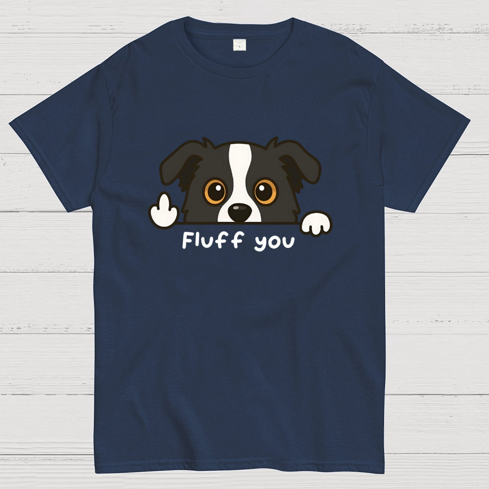 Fluff You Dog  T-Shirt