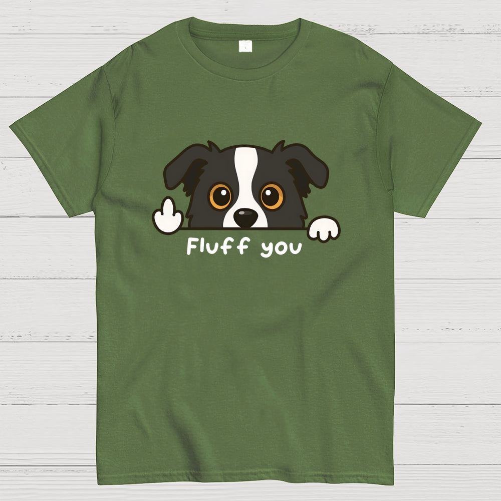 Fluff You Dog  T-Shirt