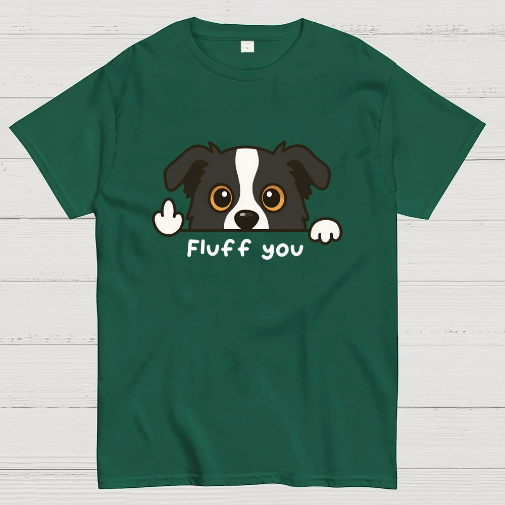 Fluff You Dog  T-Shirt