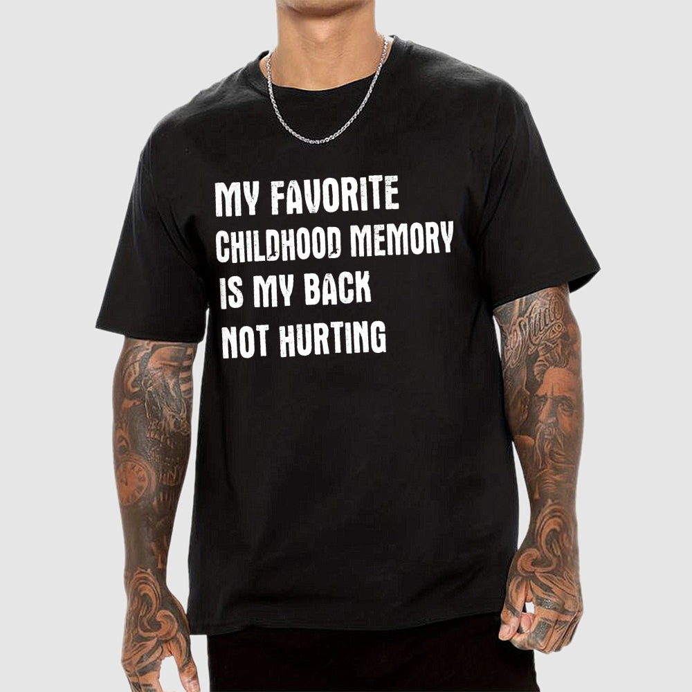 Funny Childhood memory My Back Not Hurting  T-Shirt