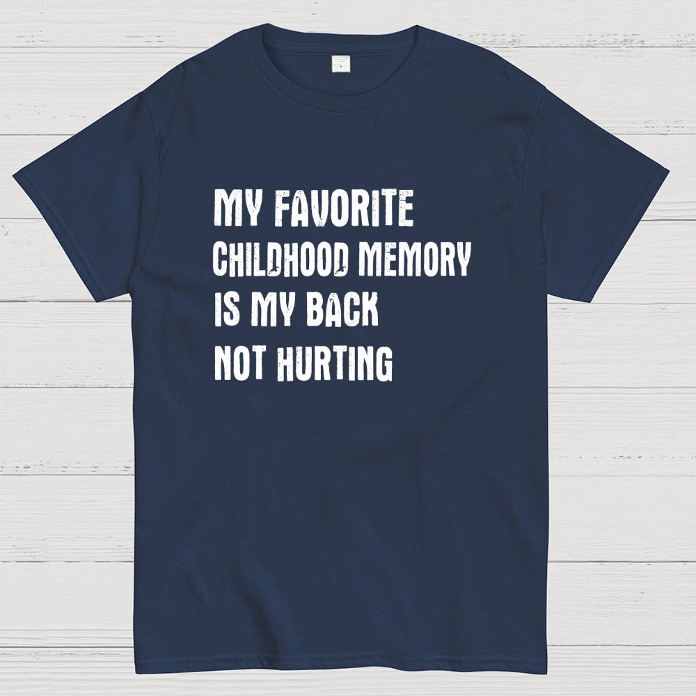 Funny Childhood memory My Back Not Hurting  T-Shirt