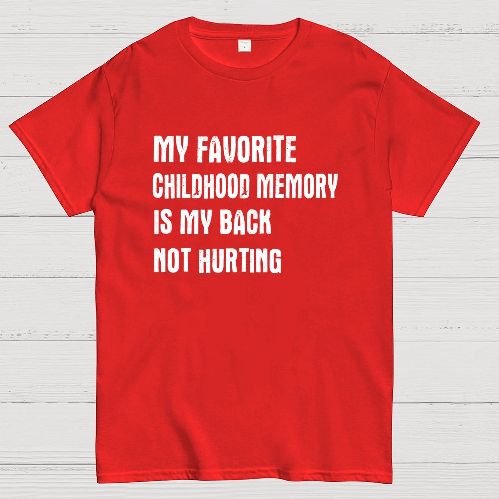 Funny Childhood memory My Back Not Hurting  T-Shirt
