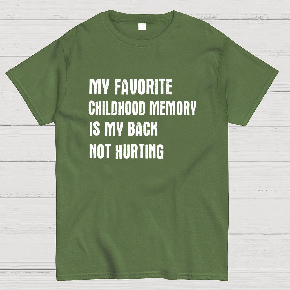 Funny Childhood memory My Back Not Hurting  T-Shirt
