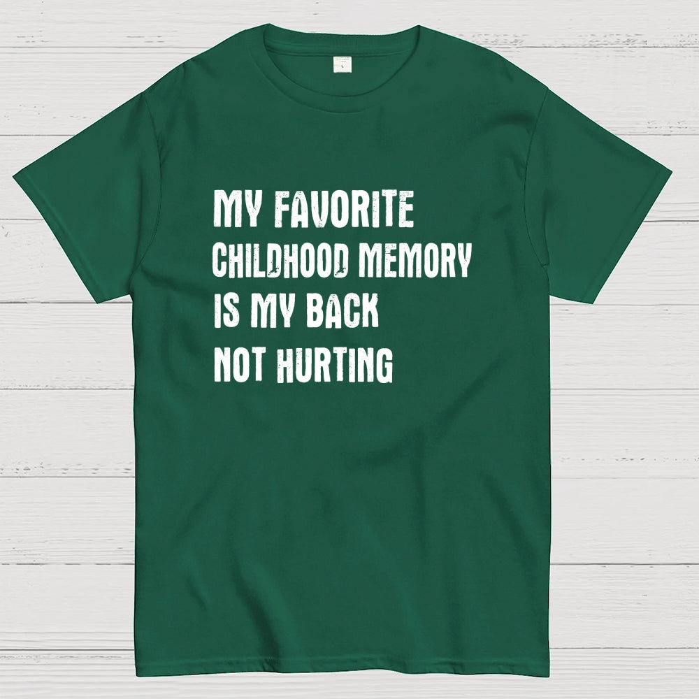 Funny Childhood memory My Back Not Hurting  T-Shirt