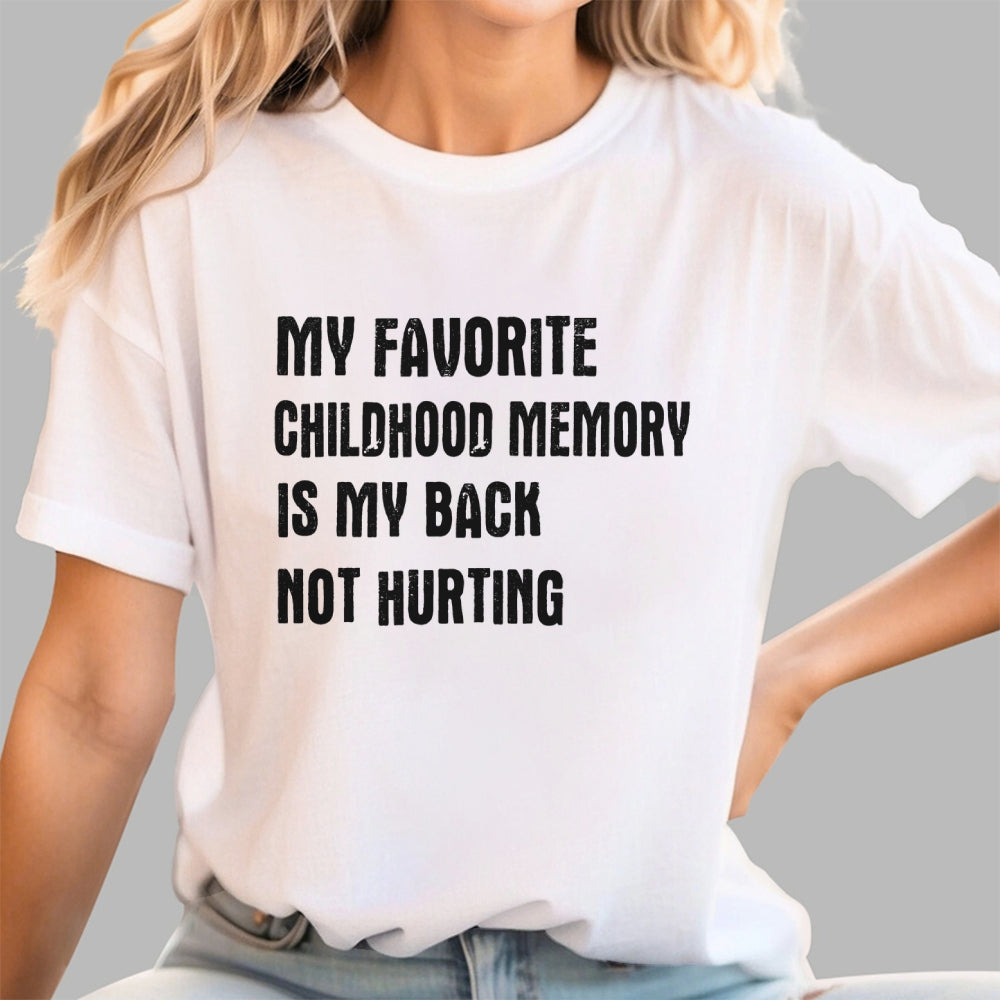 Funny Childhood memory My Back Not Hurting  T-Shirt