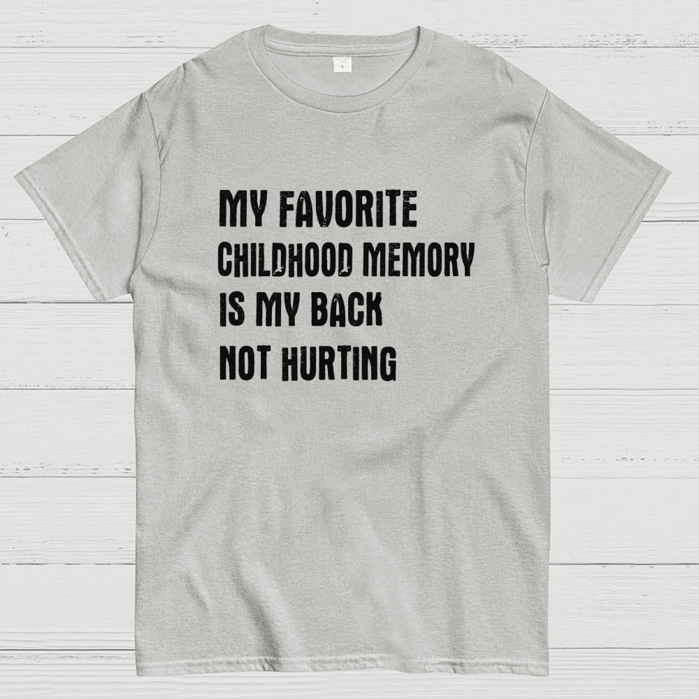 Funny Childhood memory My Back Not Hurting  T-Shirt