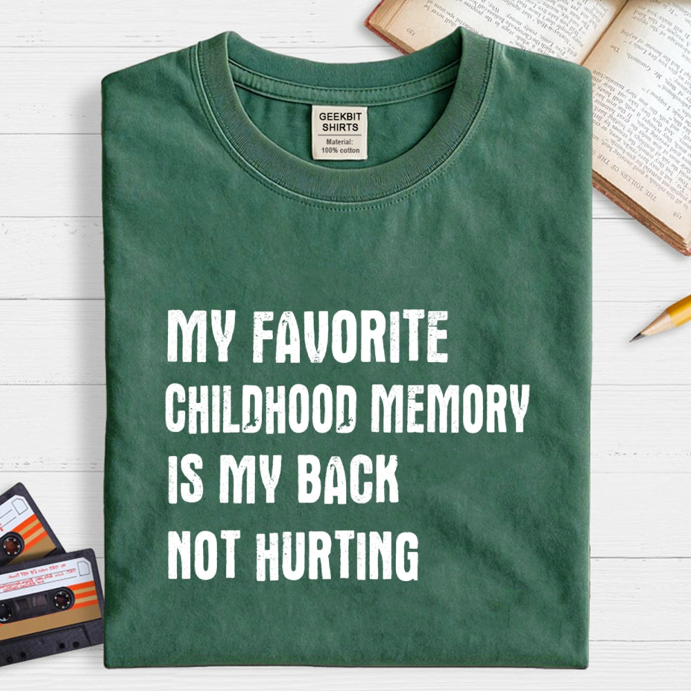 Funny Childhood memory My Back Not Hurting  T-Shirt