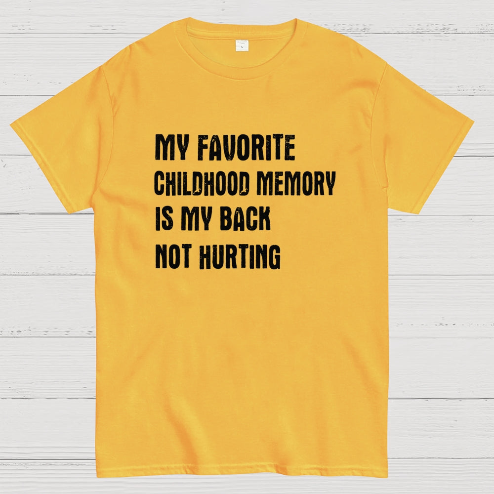 Funny Childhood memory My Back Not Hurting  T-Shirt