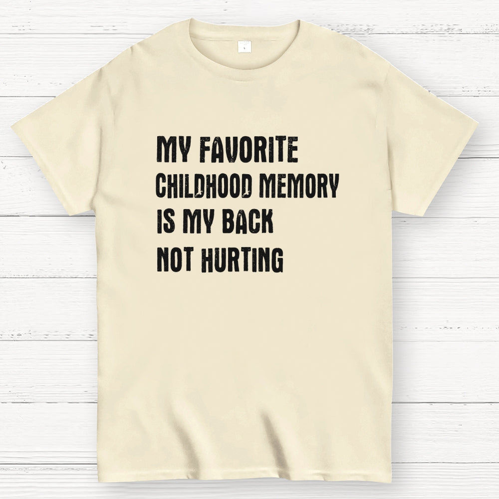 Funny Childhood memory My Back Not Hurting  T-Shirt