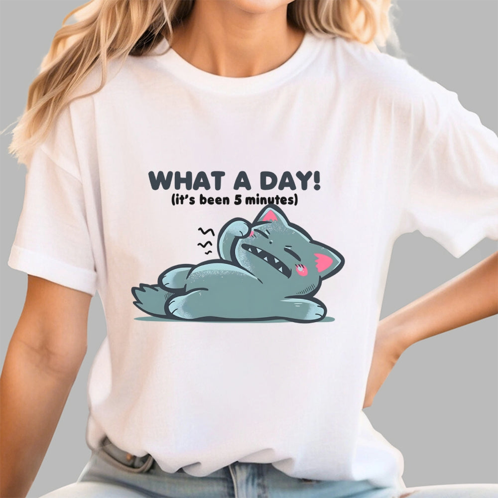 What a Day  T-Shirt