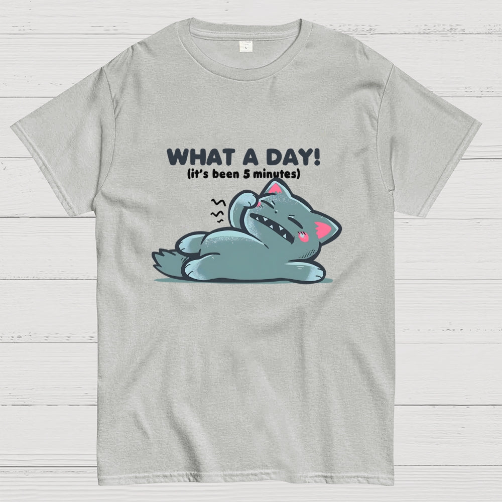 What a Day  T-Shirt