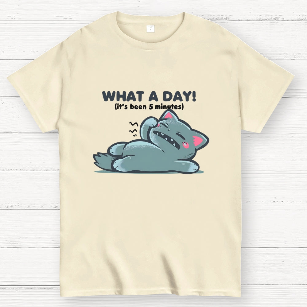 What a Day  T-Shirt