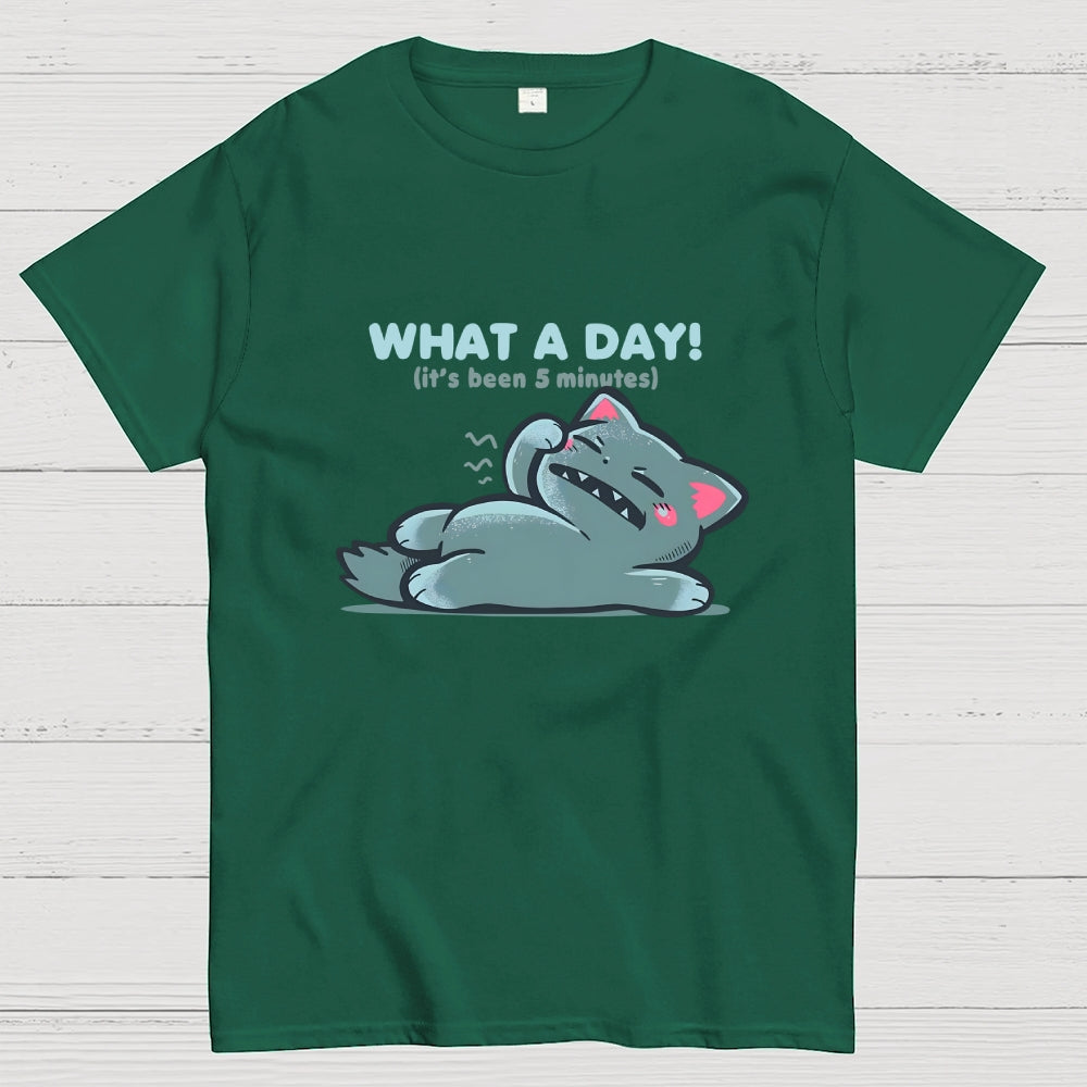 What a Day  T-Shirt
