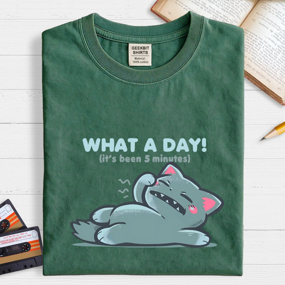 What a Day  T-Shirt