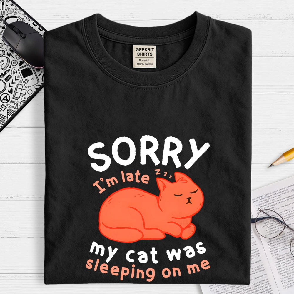 My Cat Was Sleeping On Me  T-Shirt