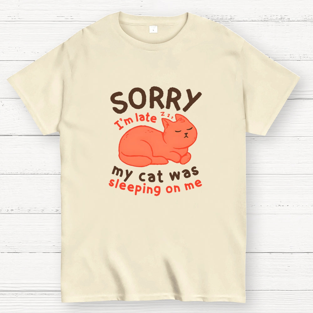 My Cat Was Sleeping On Me  T-Shirt