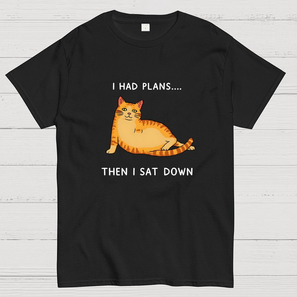 I Had Plans  T-Shirt