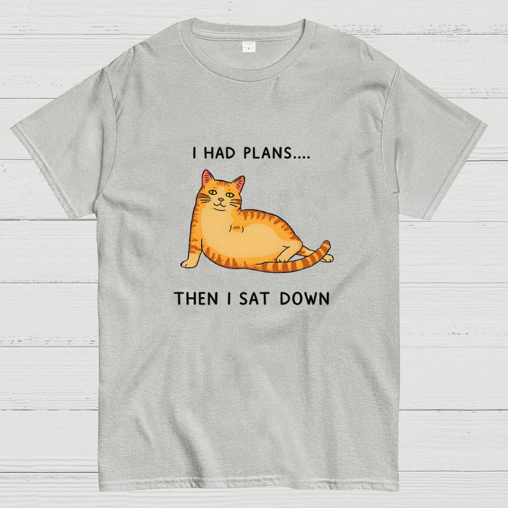 I Had Plans  T-Shirt