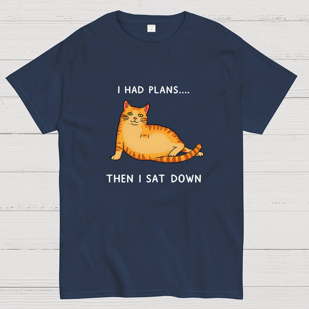 I Had Plans  T-Shirt