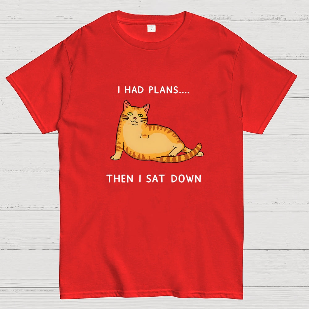 I Had Plans  T-Shirt