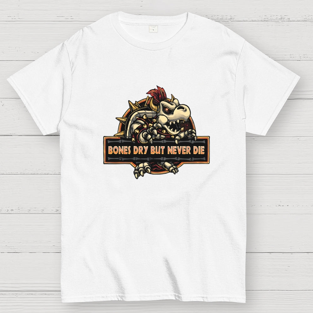 Bones Dry But Never Die  T-Shirt