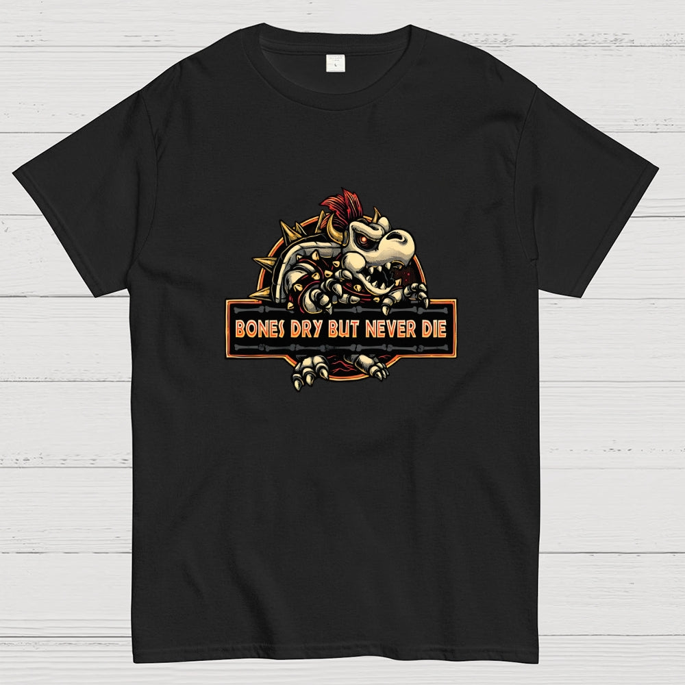 Bones Dry But Never Die  T-Shirt