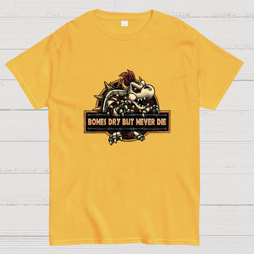 Bones Dry But Never Die  T-Shirt