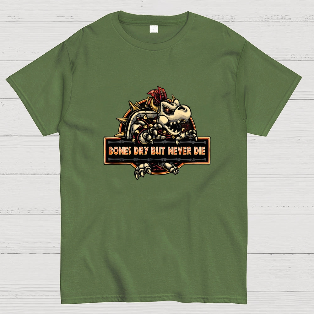 Bones Dry But Never Die  T-Shirt