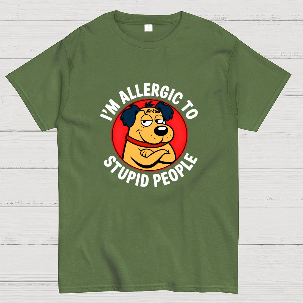 I'm allergic to stupid people  T-Shirt