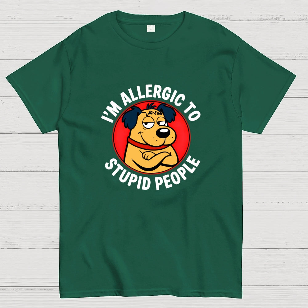 I'm allergic to stupid people  T-Shirt