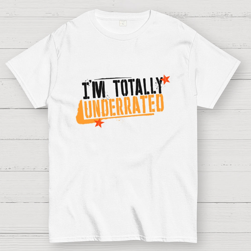 Totally Underrated  T-Shirt