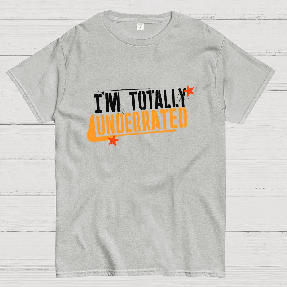 Totally Underrated  T-Shirt