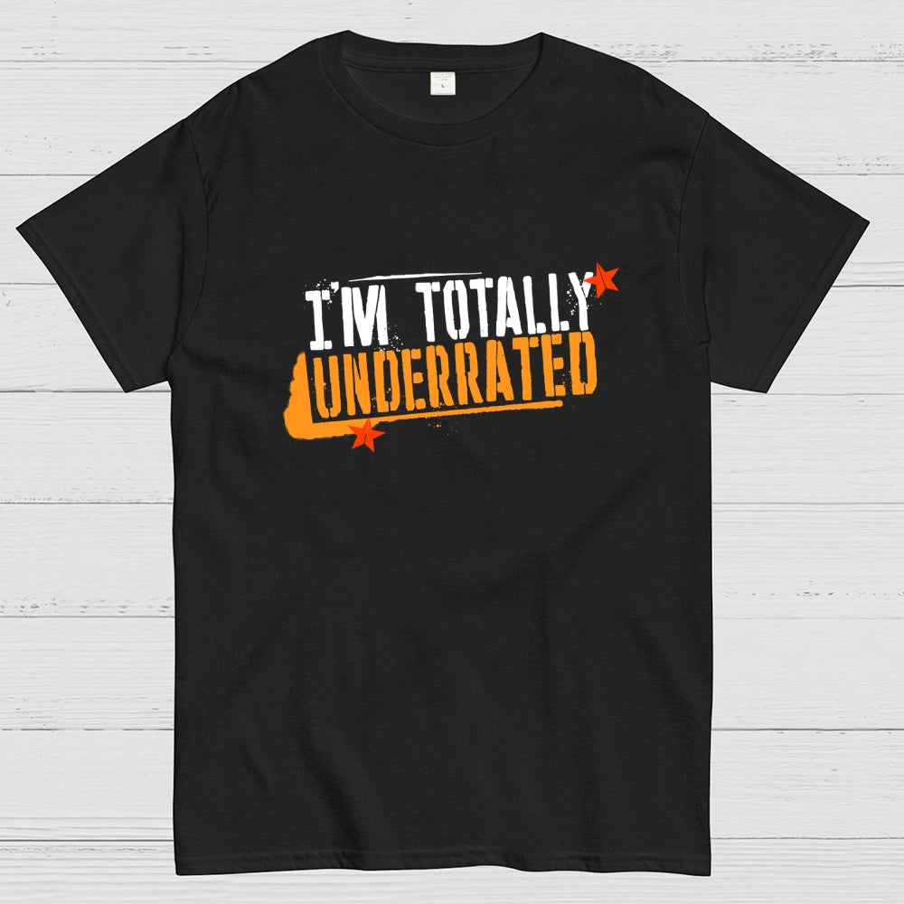 Totally Underrated  T-Shirt