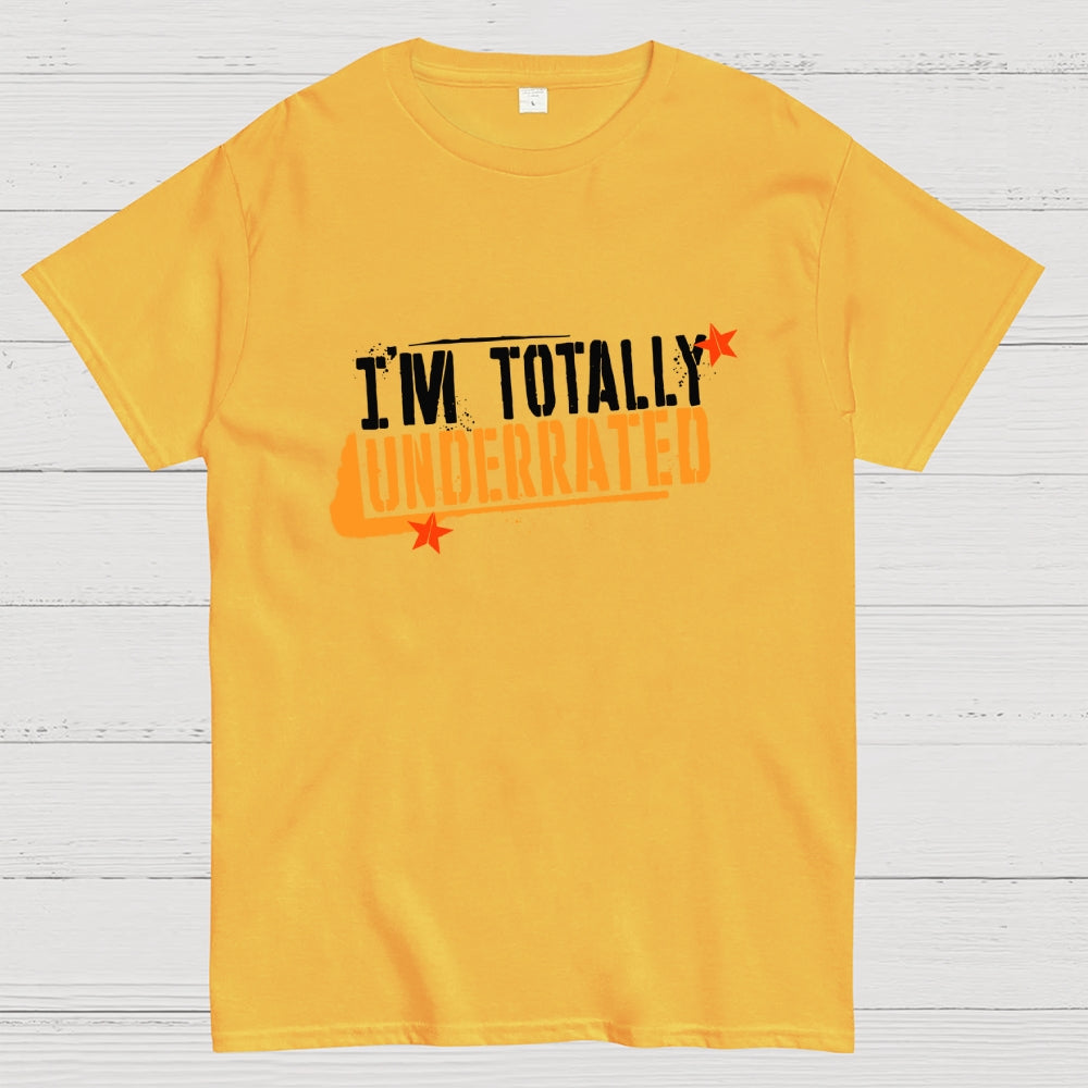 Totally Underrated  T-Shirt