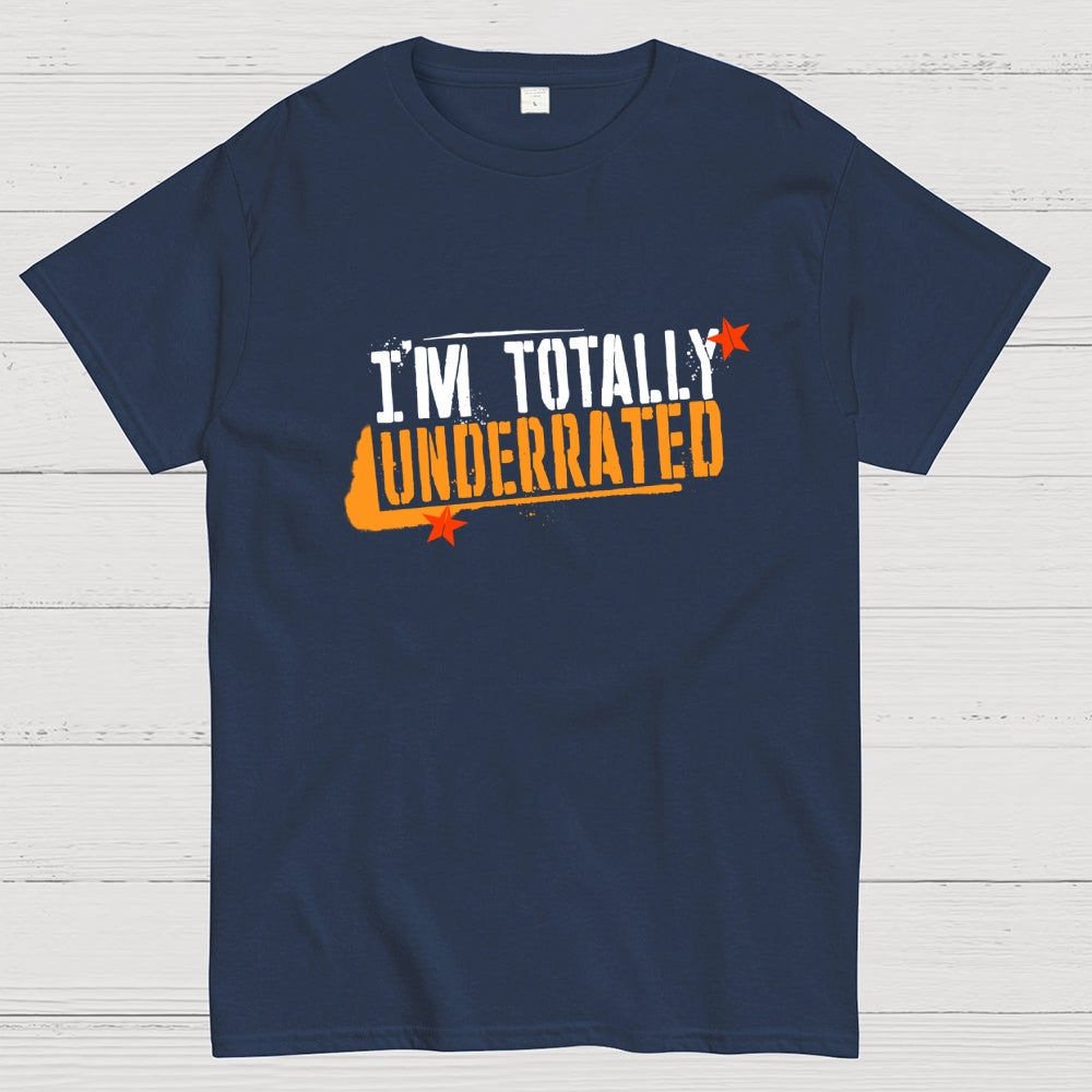 Totally Underrated  T-Shirt