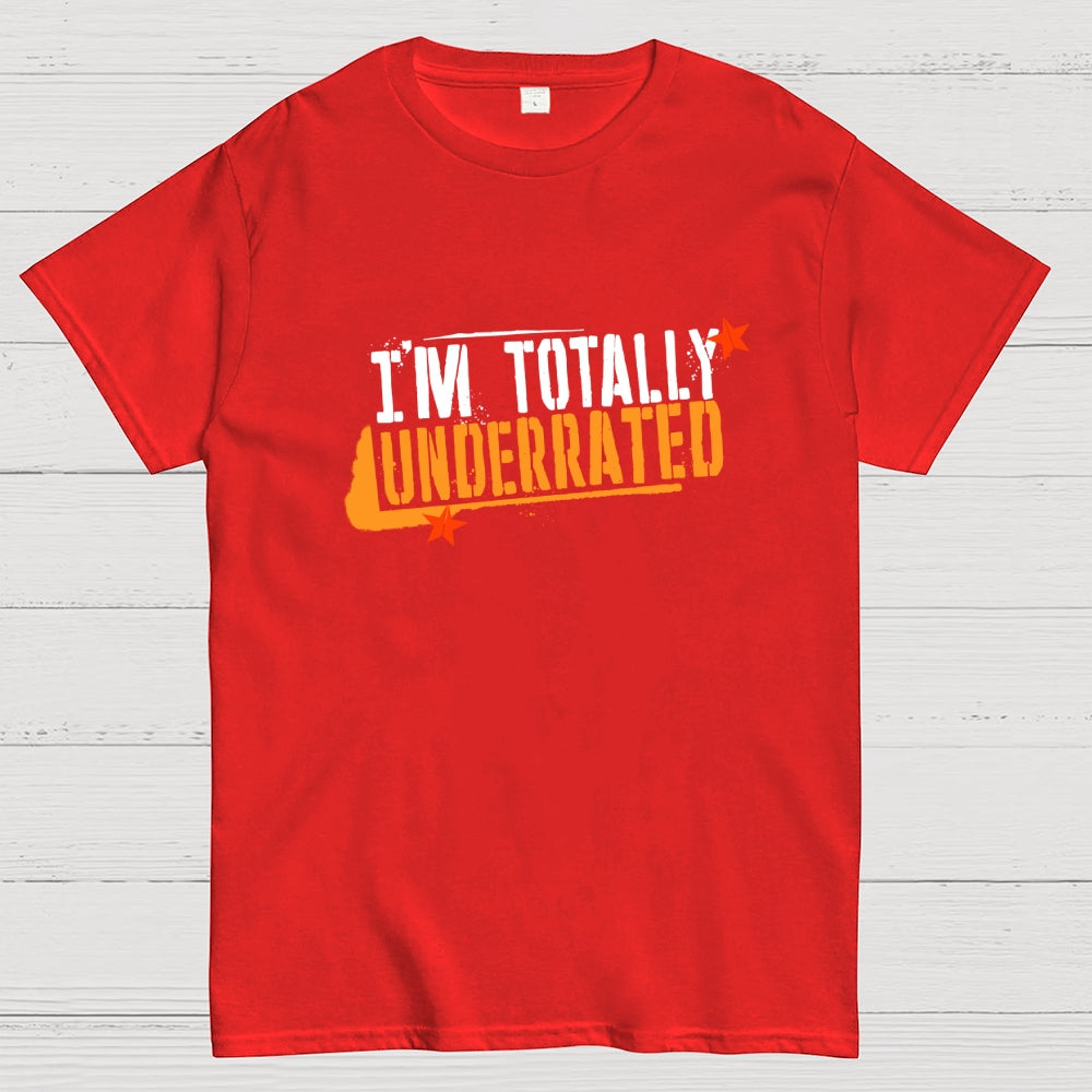 Totally Underrated  T-Shirt