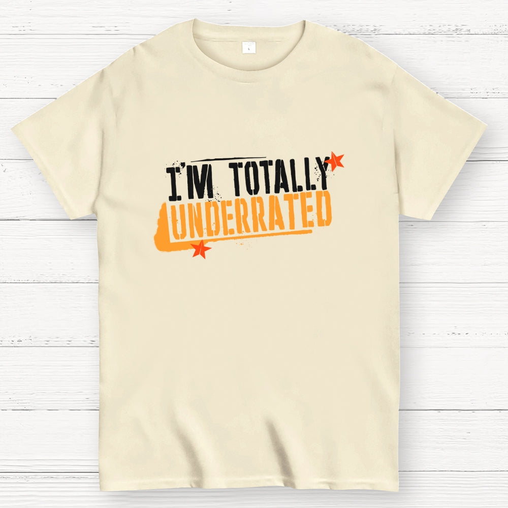 Totally Underrated  T-Shirt