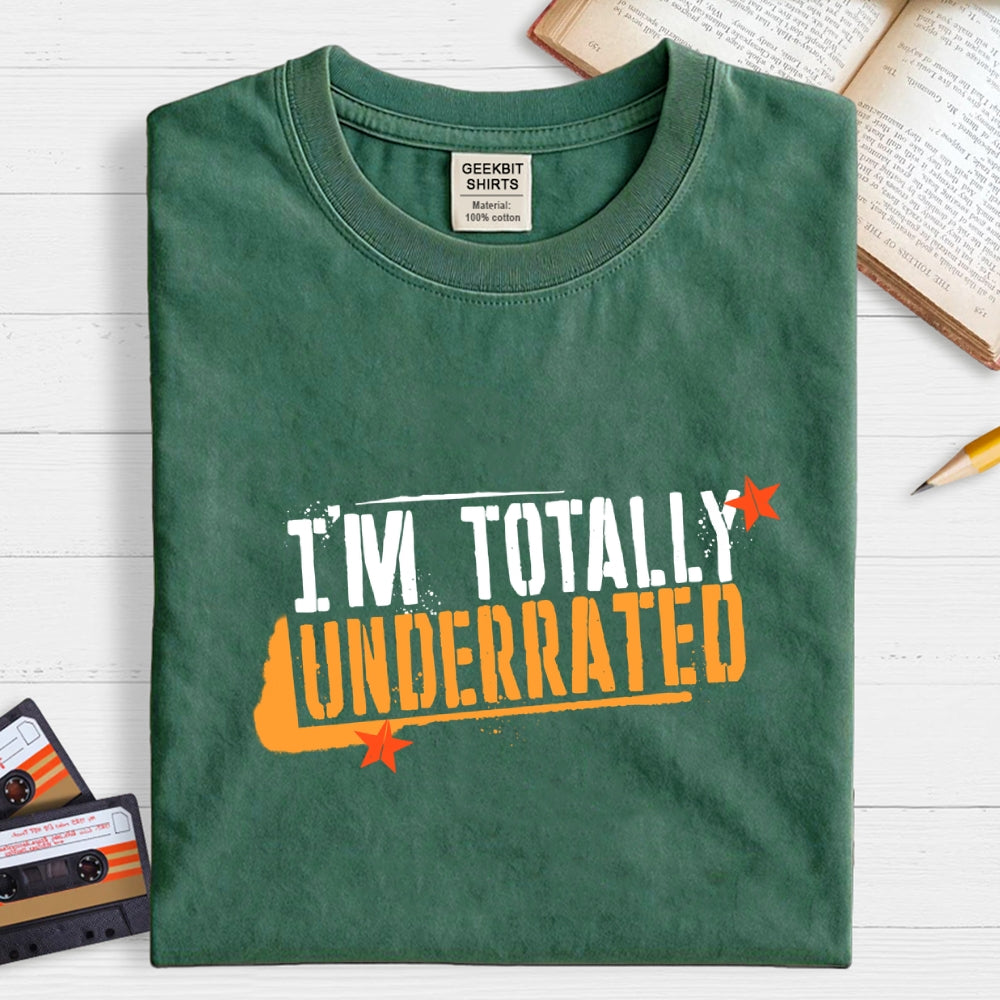 Totally Underrated  T-Shirt