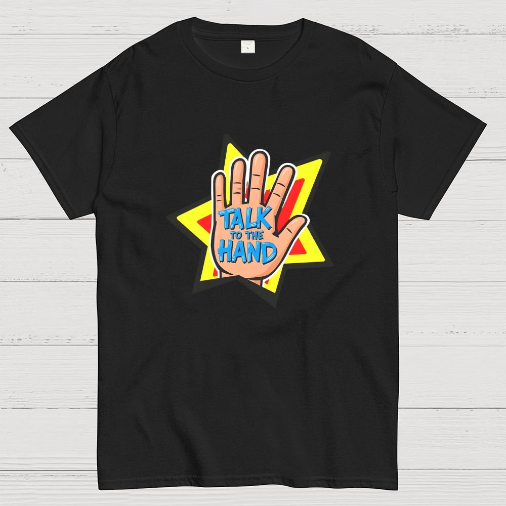 TALK TO THE HAND  T-Shirt