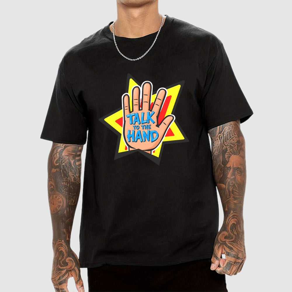 TALK TO THE HAND  T-Shirt