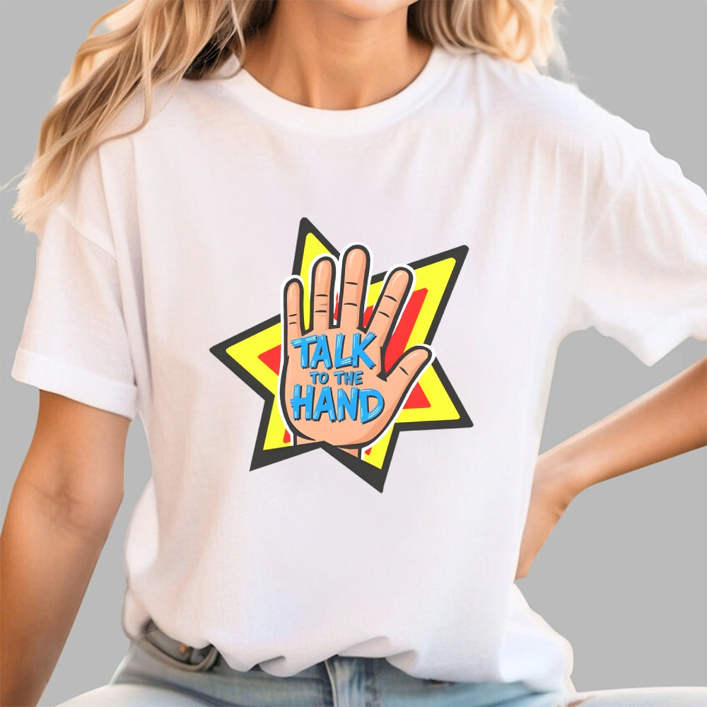 TALK TO THE HAND  T-Shirt