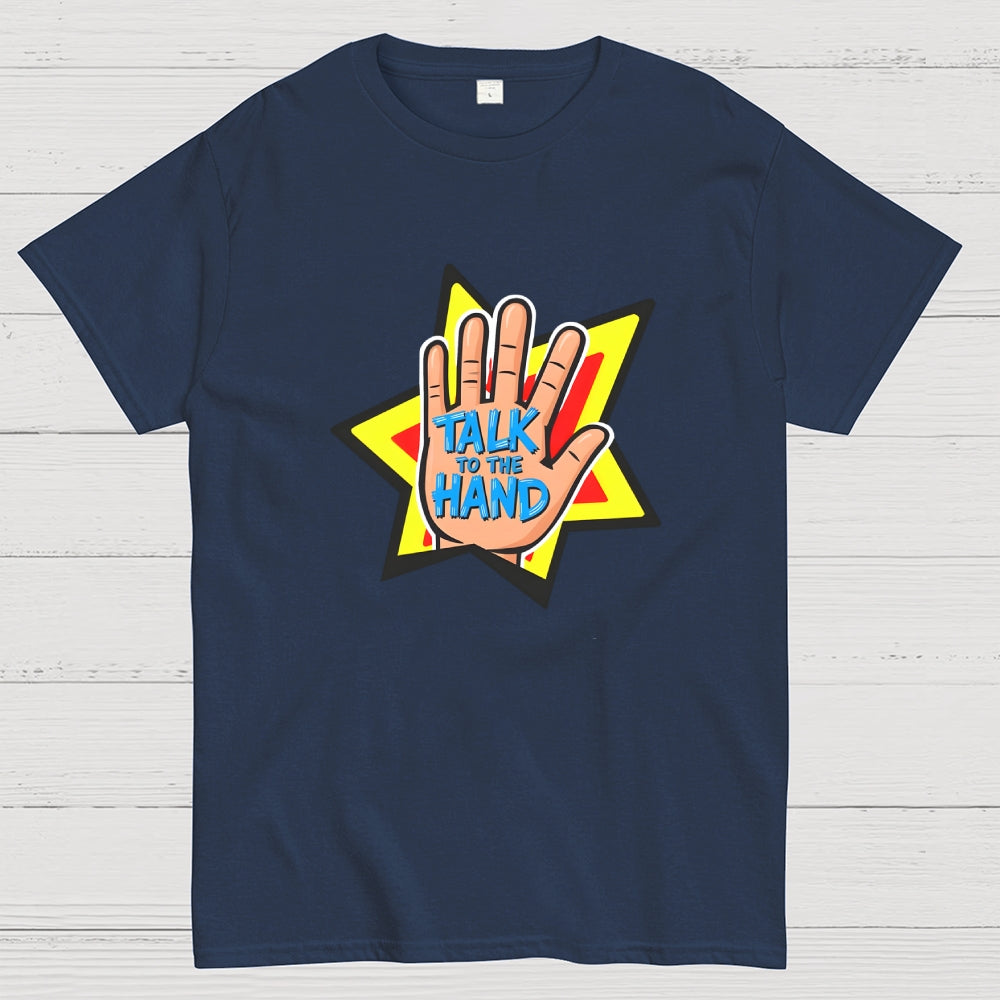 TALK TO THE HAND  T-Shirt