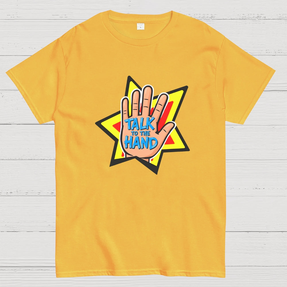 TALK TO THE HAND  T-Shirt