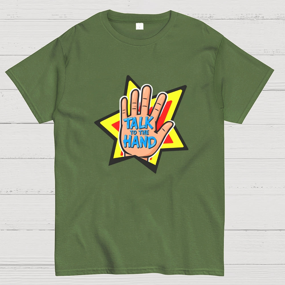 TALK TO THE HAND  T-Shirt