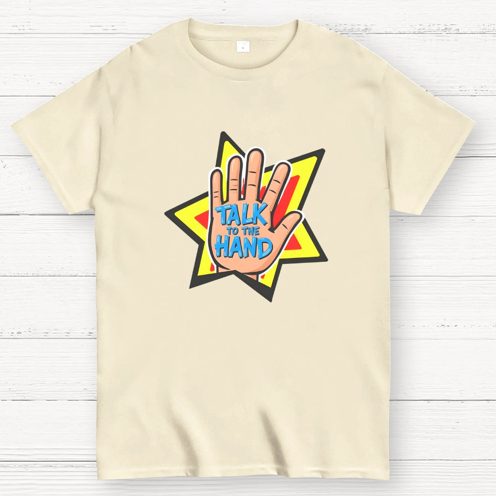 TALK TO THE HAND  T-Shirt